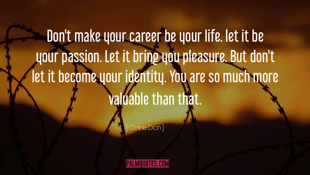 Your Passion quotes by Celine Dion