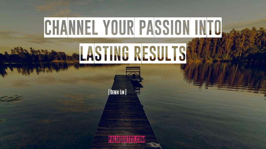 Your Passion quotes by Derek Lin