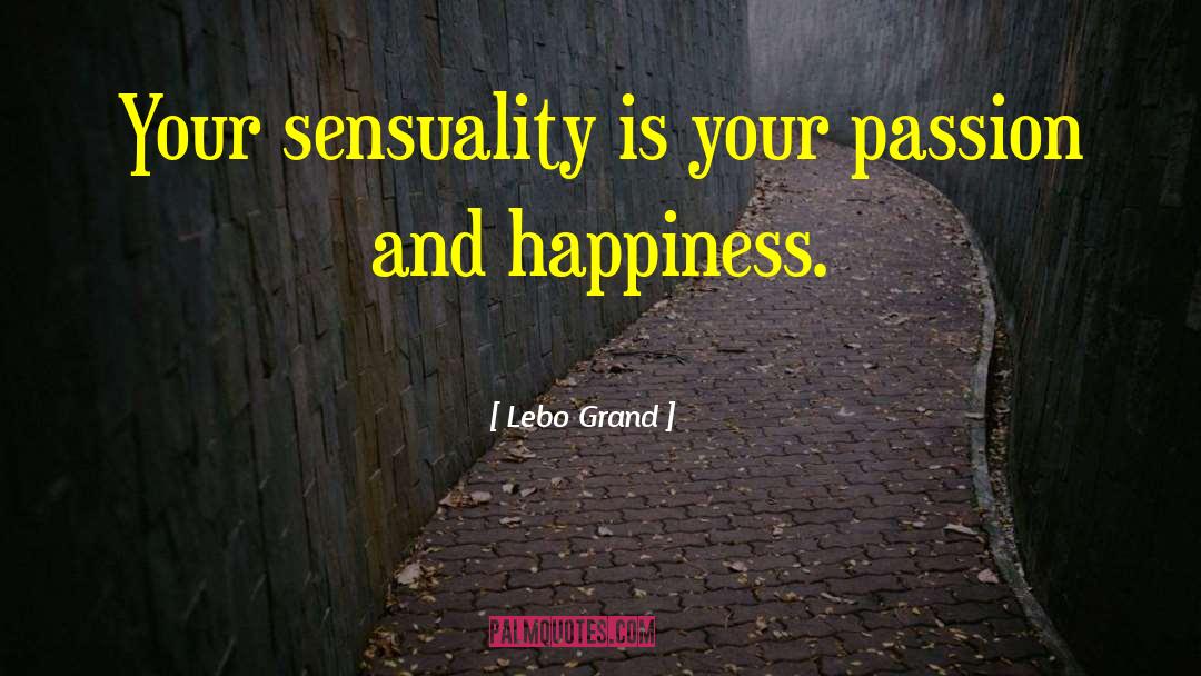 Your Passion quotes by Lebo Grand