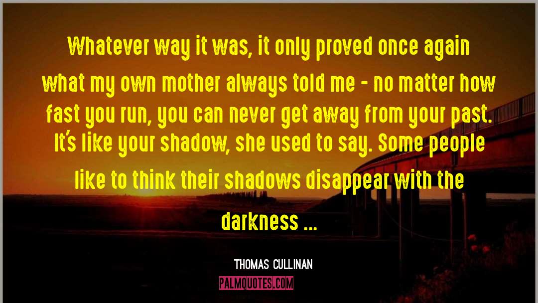 Your Past quotes by Thomas Cullinan