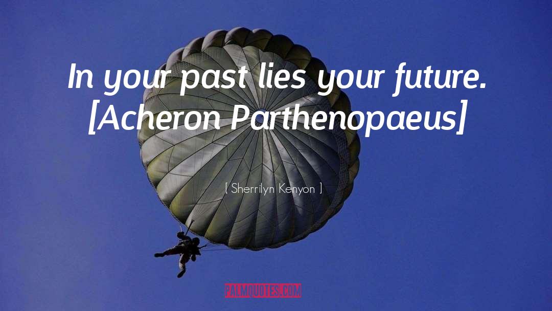 Your Past quotes by Sherrilyn Kenyon