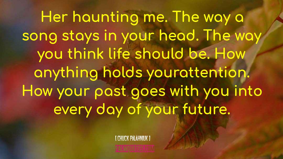 Your Past quotes by Chuck Palahniuk