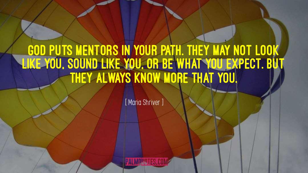 Your Path In Life quotes by Maria Shriver