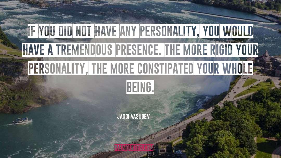 Your Personality quotes by Jaggi Vasudev