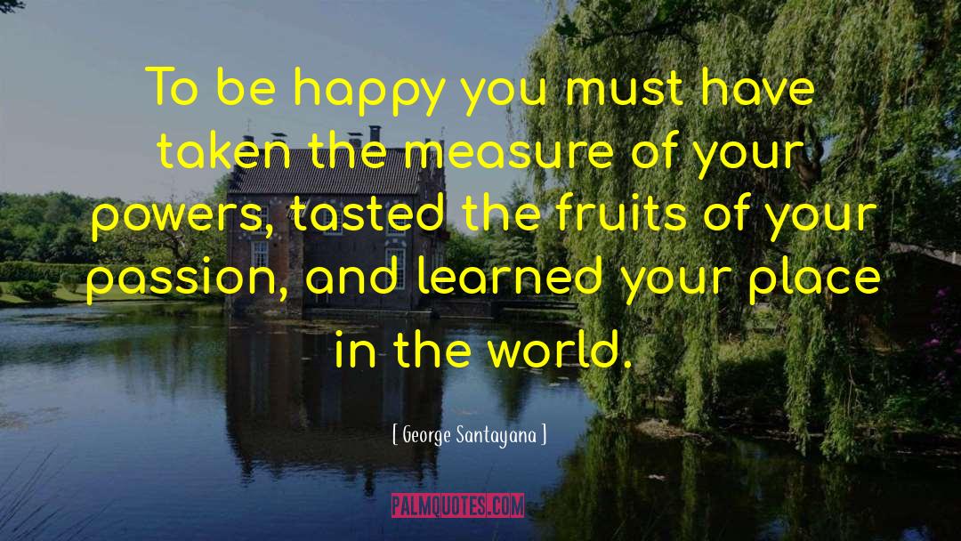 Your Place In The World quotes by George Santayana