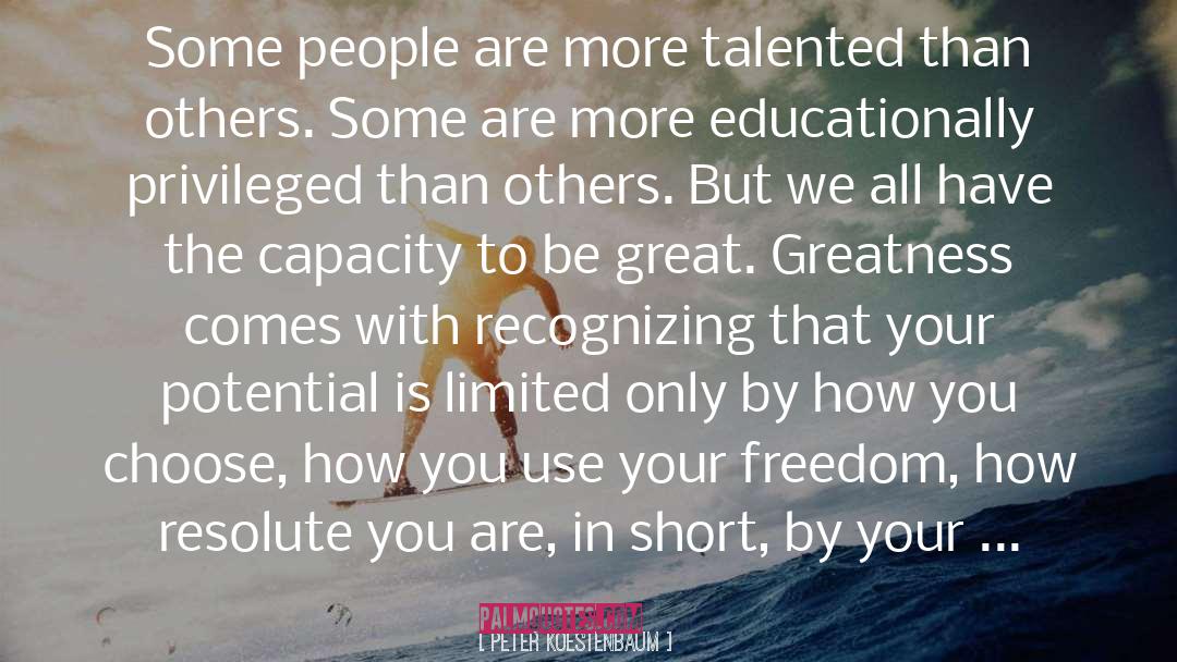 Your Potential In Life quotes by Peter Koestenbaum