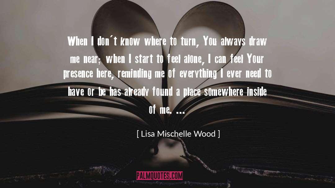 Your Presence quotes by Lisa Mischelle Wood