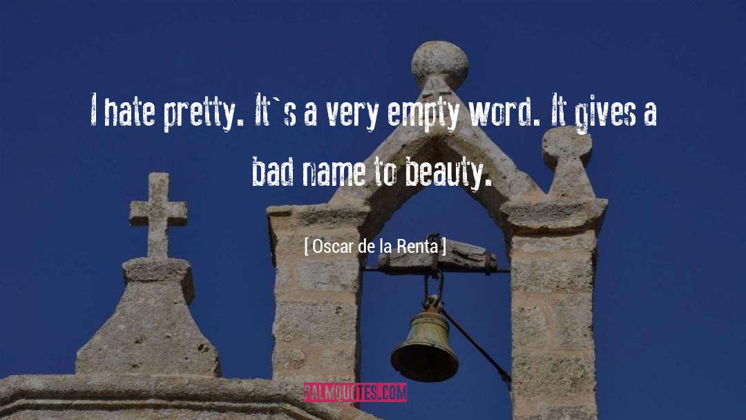 Your Pretty quotes by Oscar De La Renta