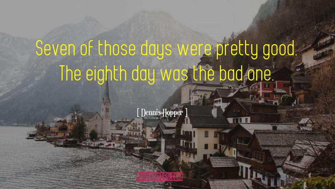 Your Pretty quotes by Dennis Hopper