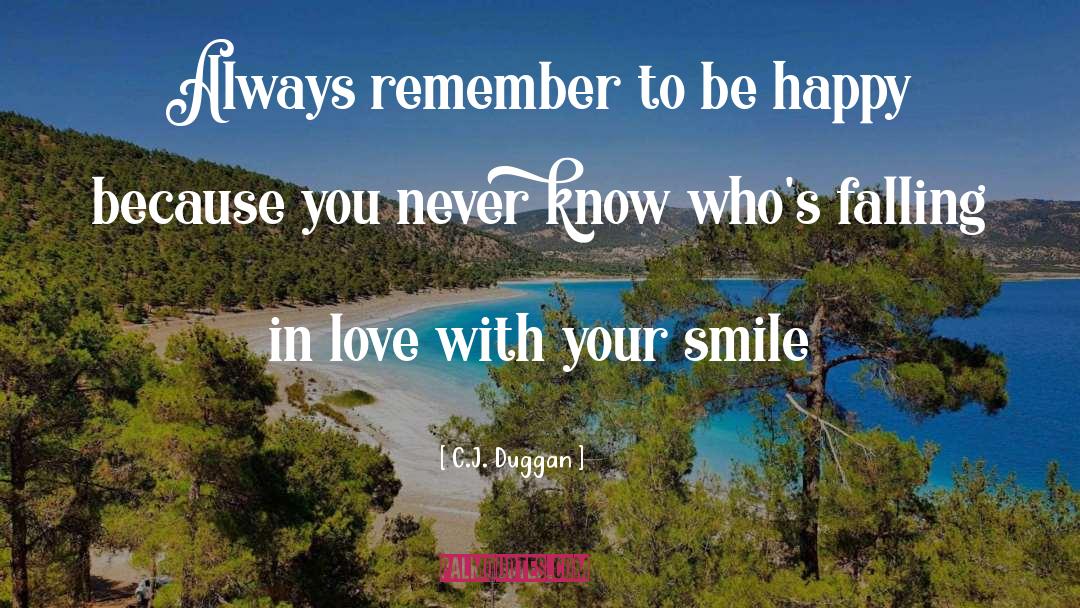 Your Smile quotes by C.J. Duggan