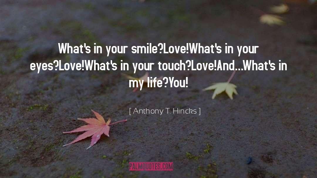 Your Smile quotes by Anthony T. Hincks