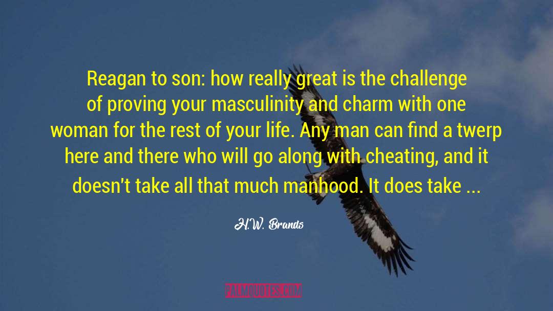 Your Son Turning 18 quotes by H.W. Brands
