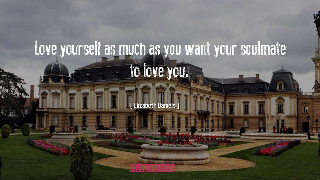 Your Soulmate quotes by Elizabeth Daniels