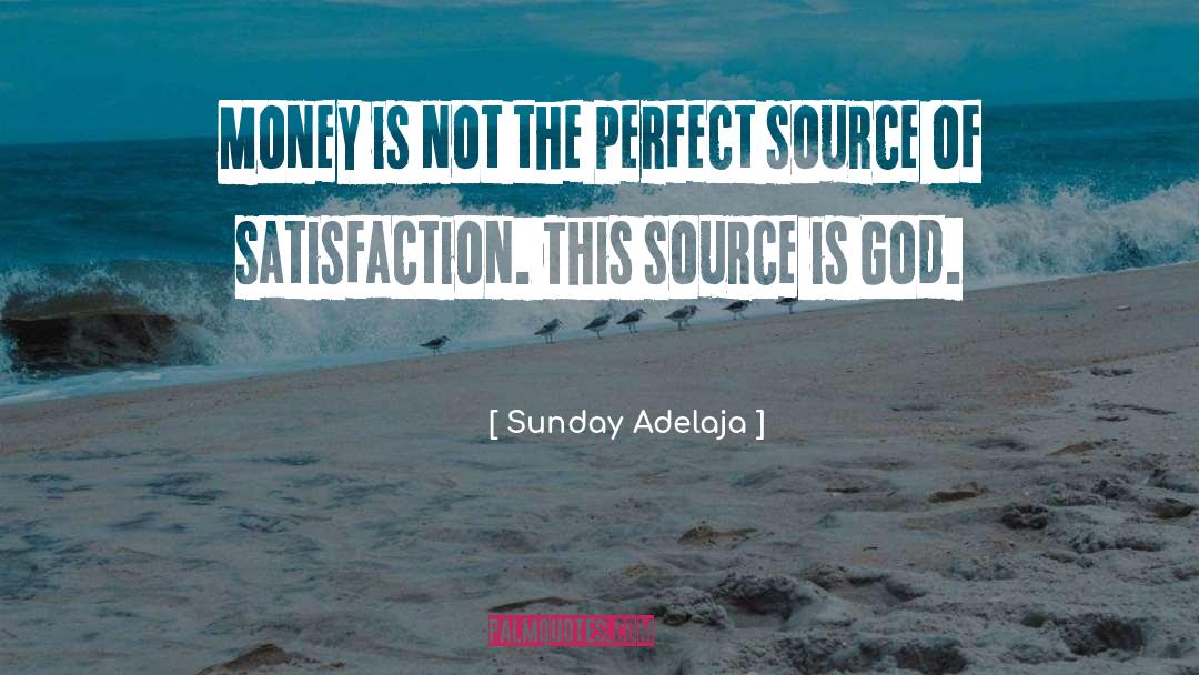 Your Source quotes by Sunday Adelaja