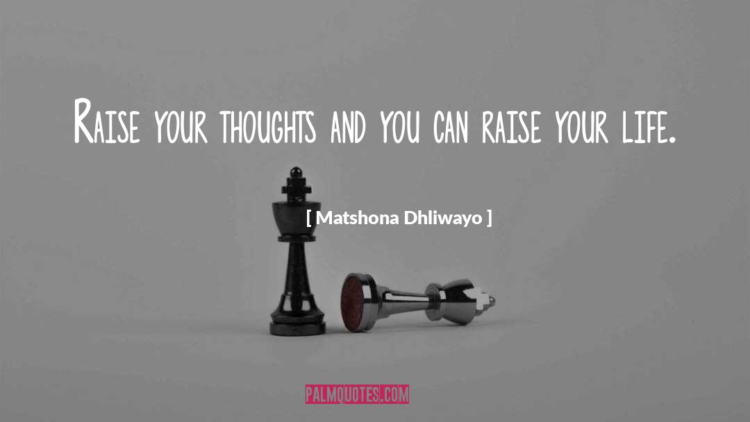 Your Thoughts quotes by Matshona Dhliwayo