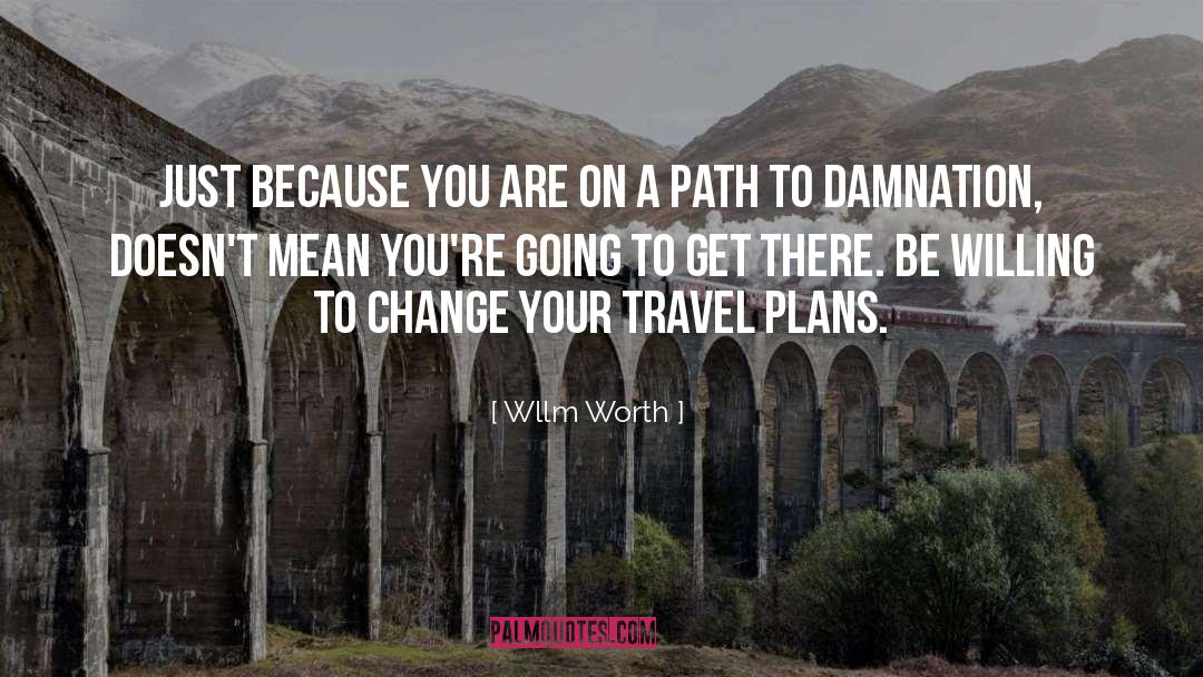 Your Travel quotes by Wllm Worth