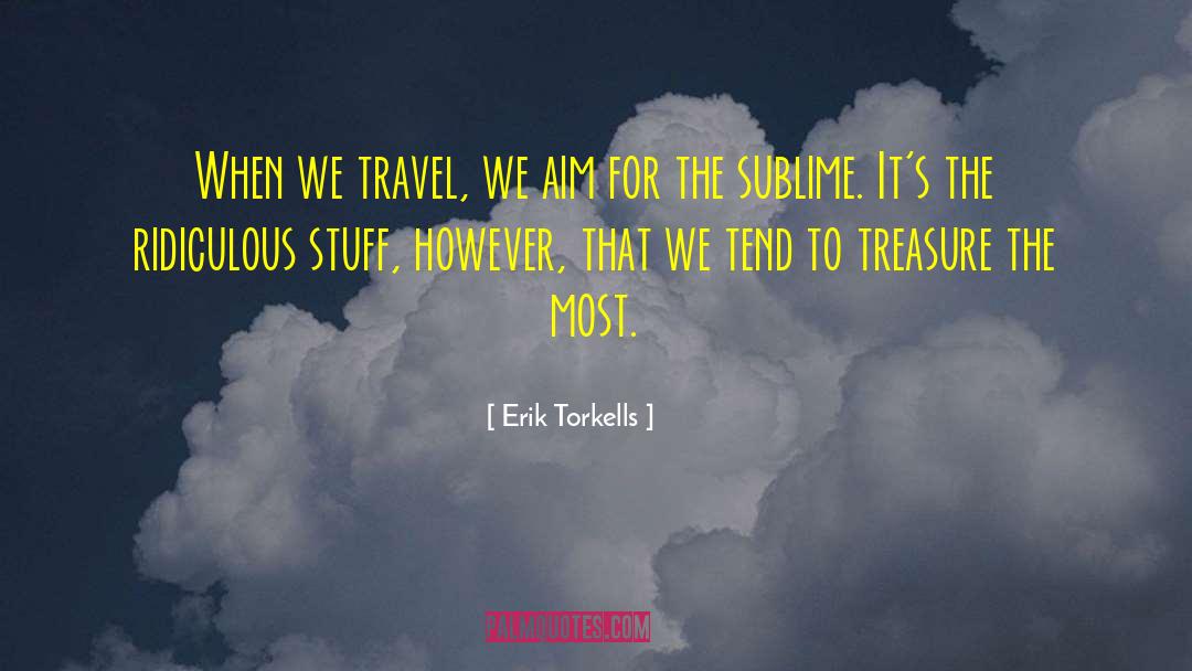 Your Travel quotes by Erik Torkells