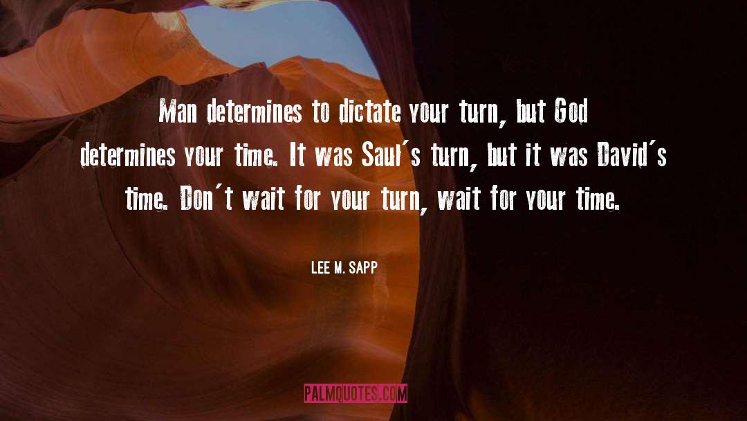 Your Turn quotes by Lee M. Sapp