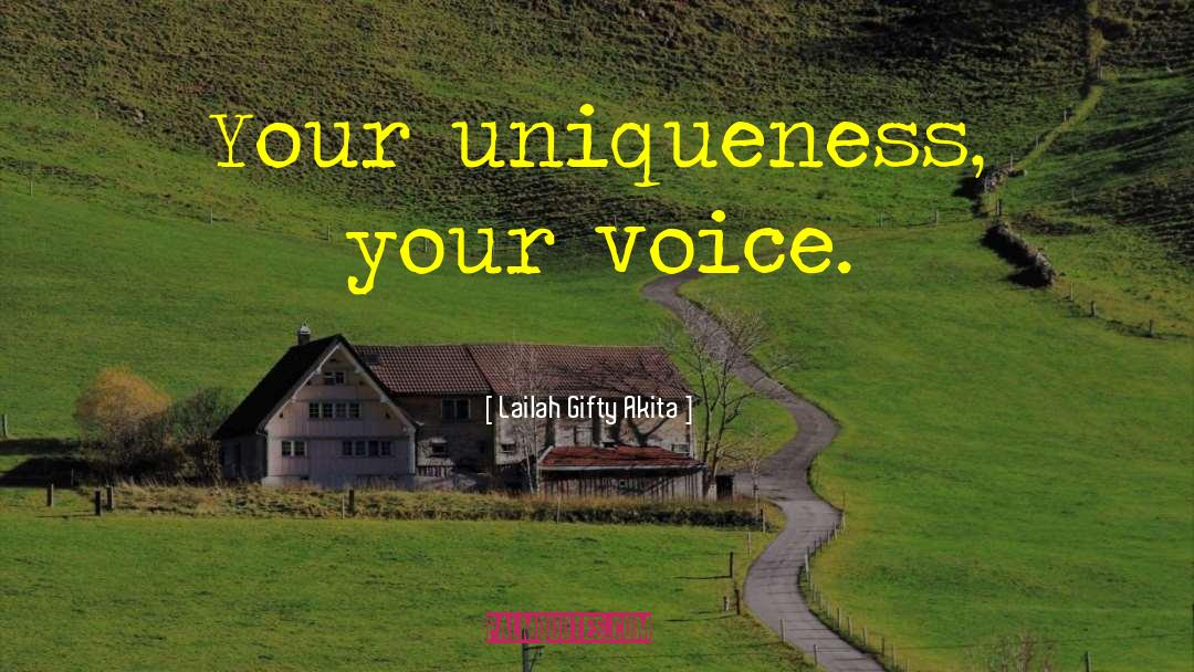 Your Uniqueness quotes by Lailah Gifty Akita