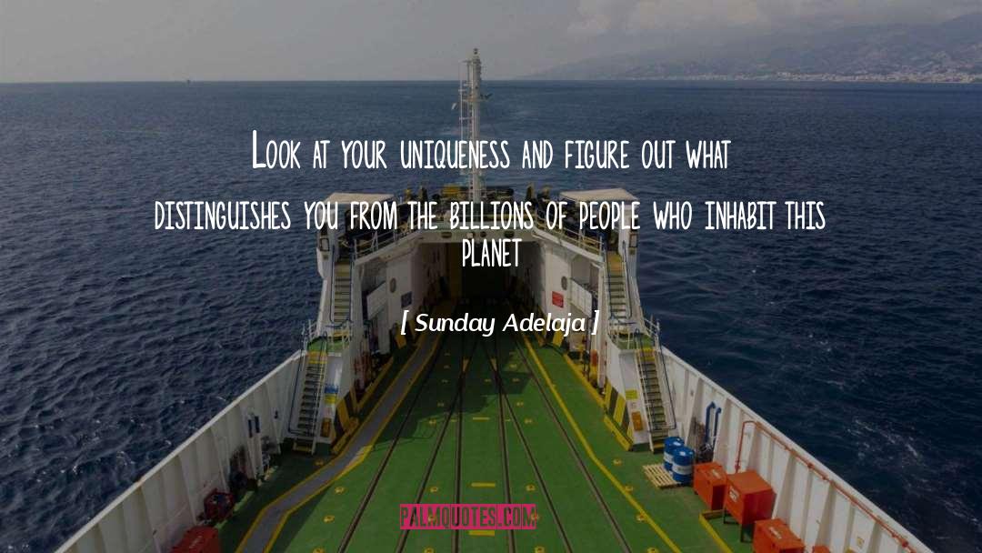 Your Uniqueness quotes by Sunday Adelaja