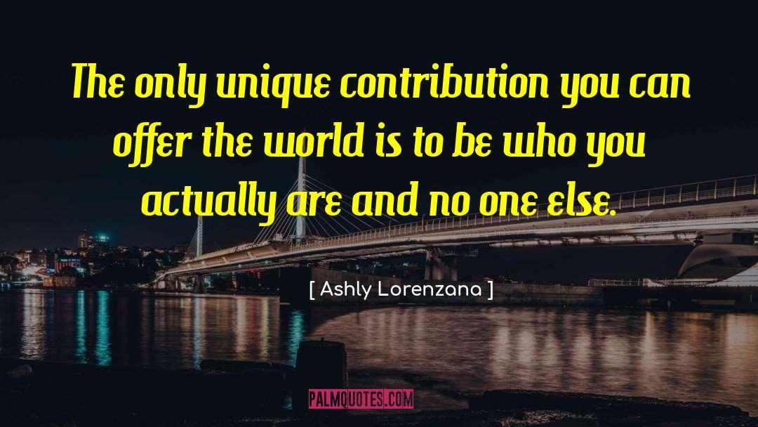 Your Uniqueness quotes by Ashly Lorenzana