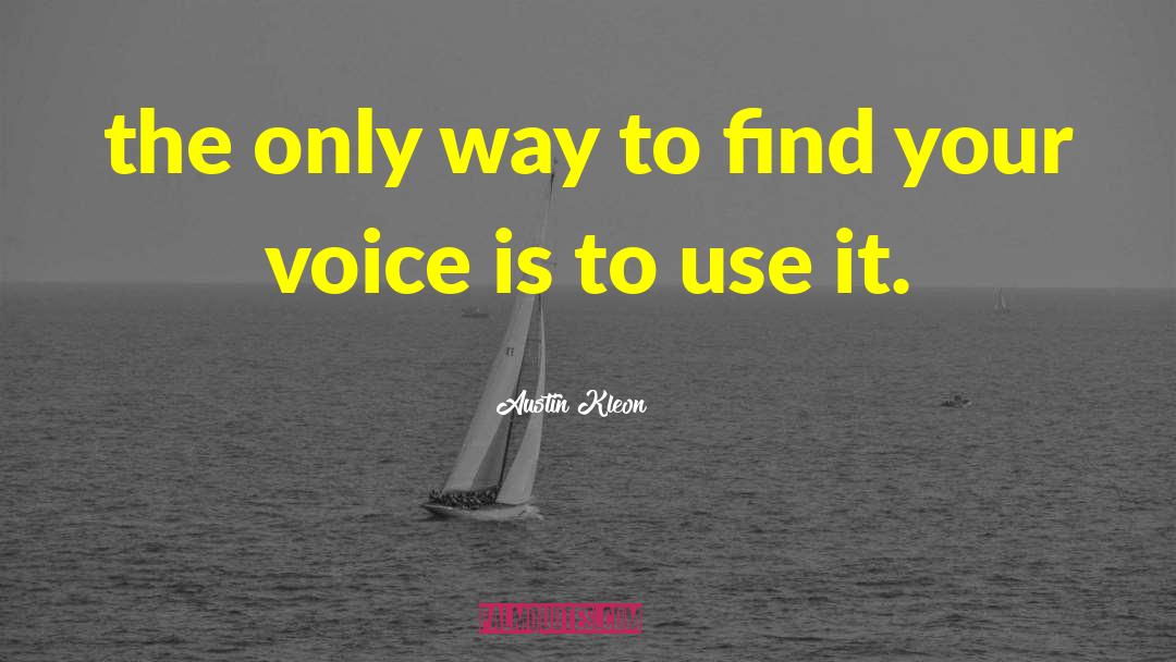 Your Voice Is Silent quotes by Austin Kleon