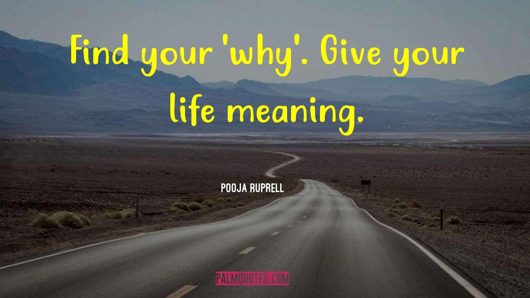 Your Why quotes by Pooja Ruprell