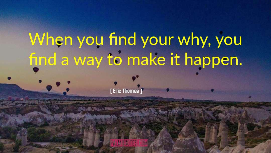Your Why quotes by Eric Thomas