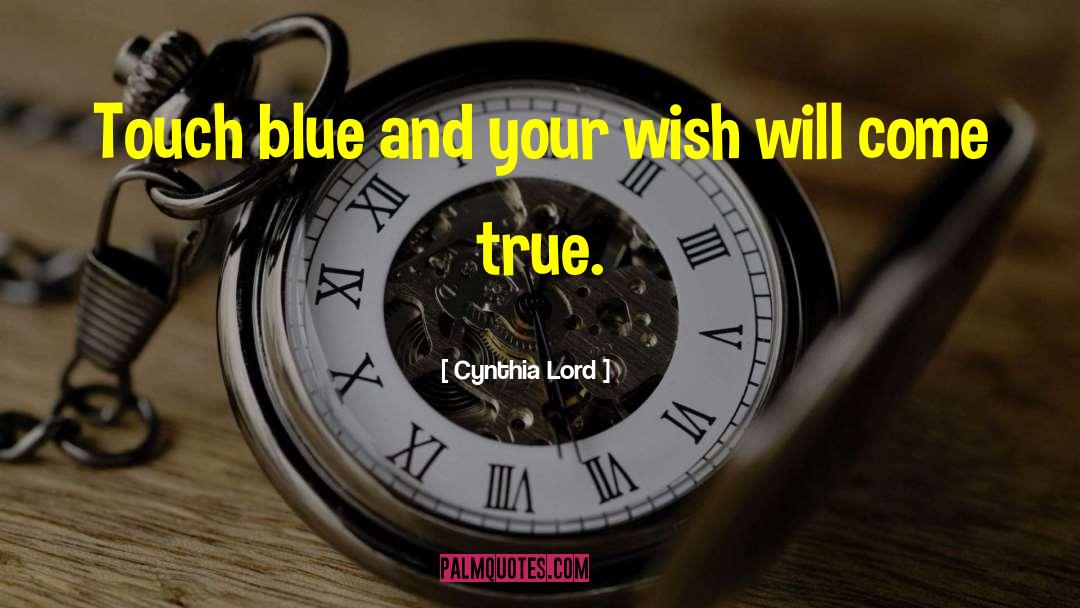 Your Wish Come True quotes by Cynthia Lord