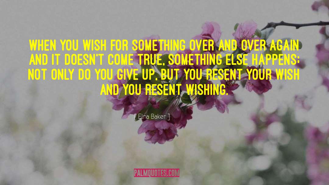 Your Wish Come True quotes by Elna Baker