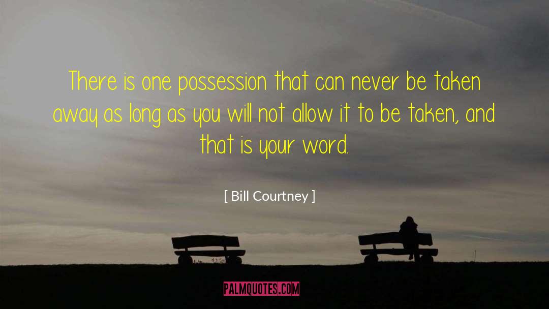Your Word quotes by Bill Courtney
