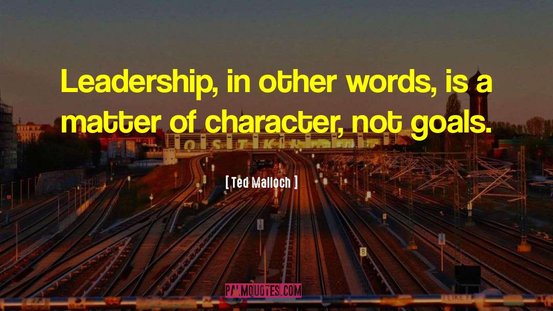 Your Words Reflect Your Character quotes by Ted Malloch