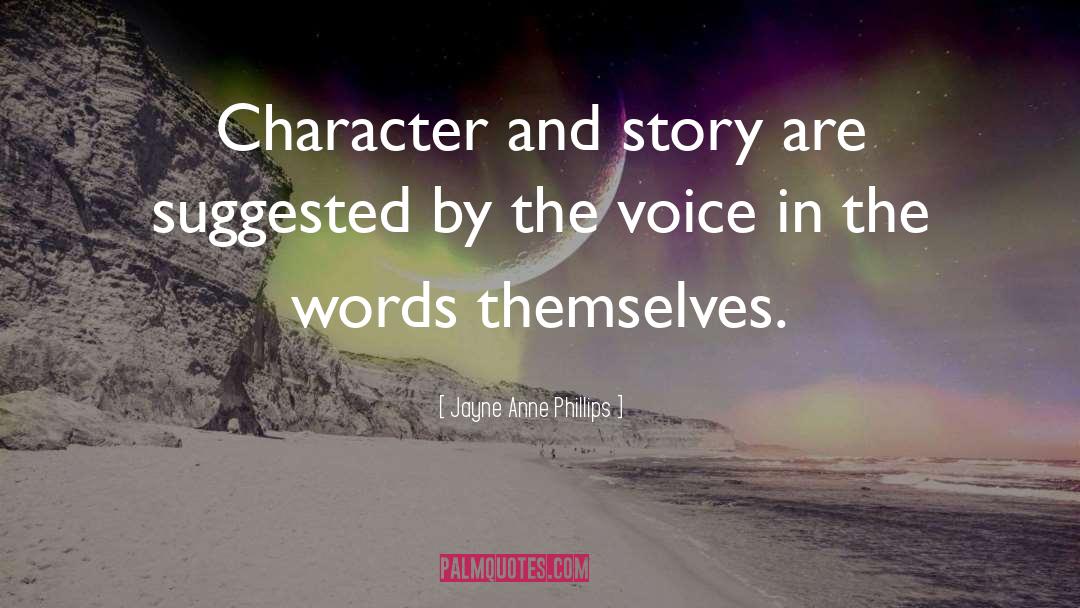 Your Words Reflect Your Character quotes by Jayne Anne Phillips