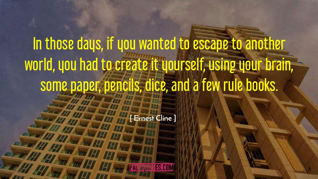 Your World Changing quotes by Ernest Cline