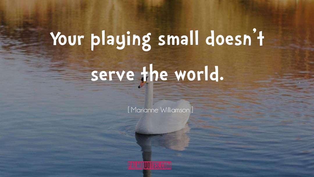 Your World Changing quotes by Marianne Williamson