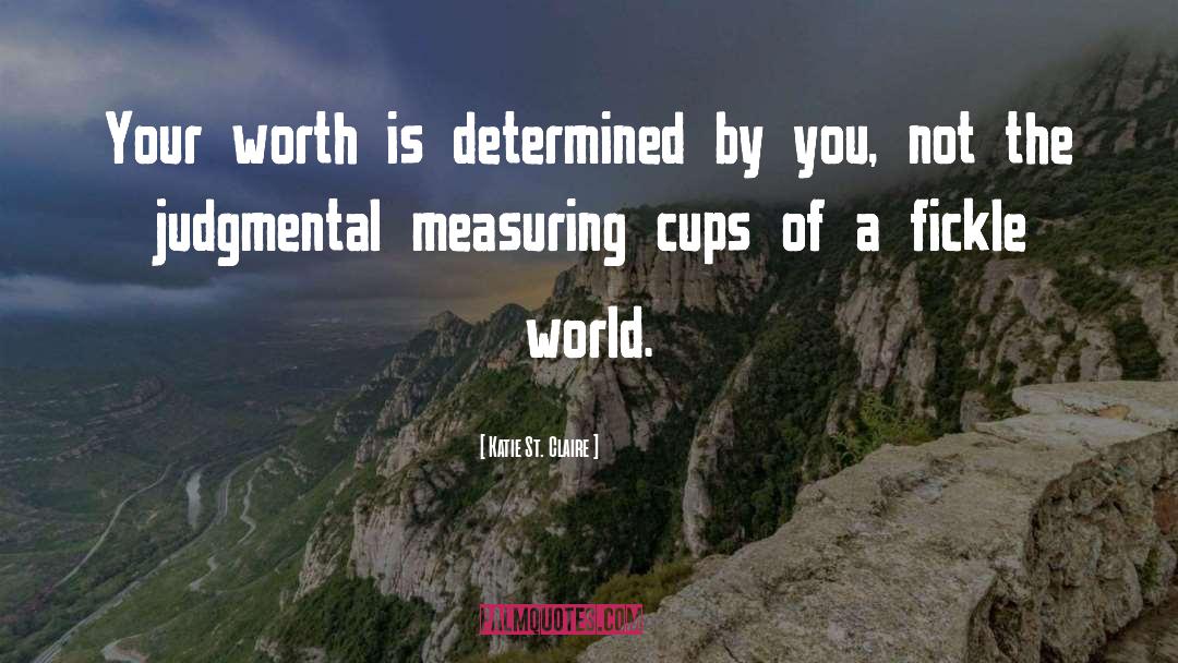 Your Worth quotes by Katie St. Claire