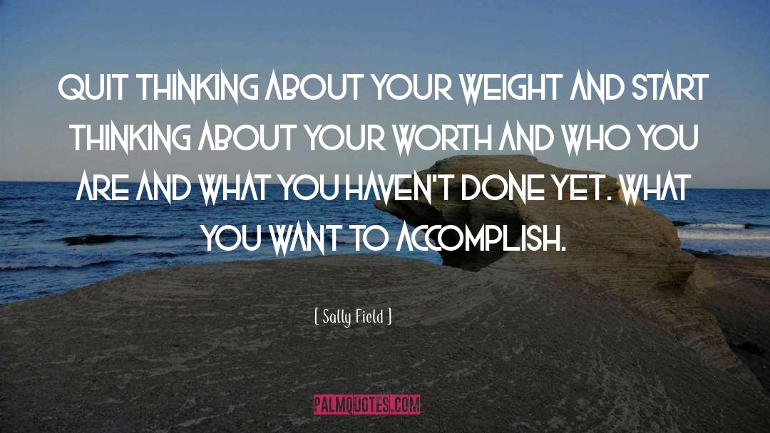 Your Worth quotes by Sally Field