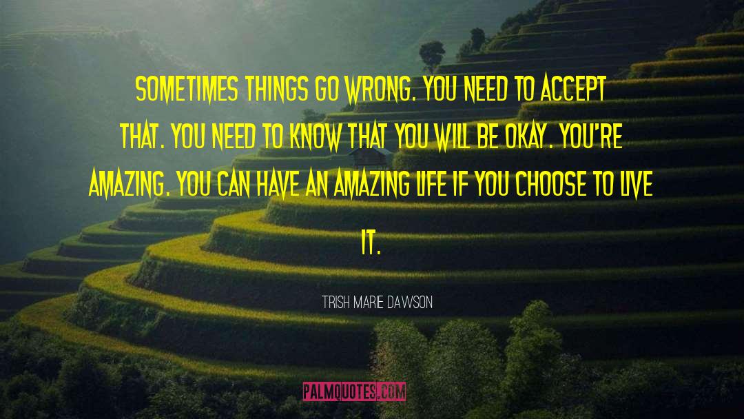 Youre An Amazing Man quotes by Trish Marie Dawson