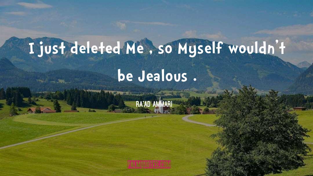 Youre Deleted quotes by Ra'ad Ammari