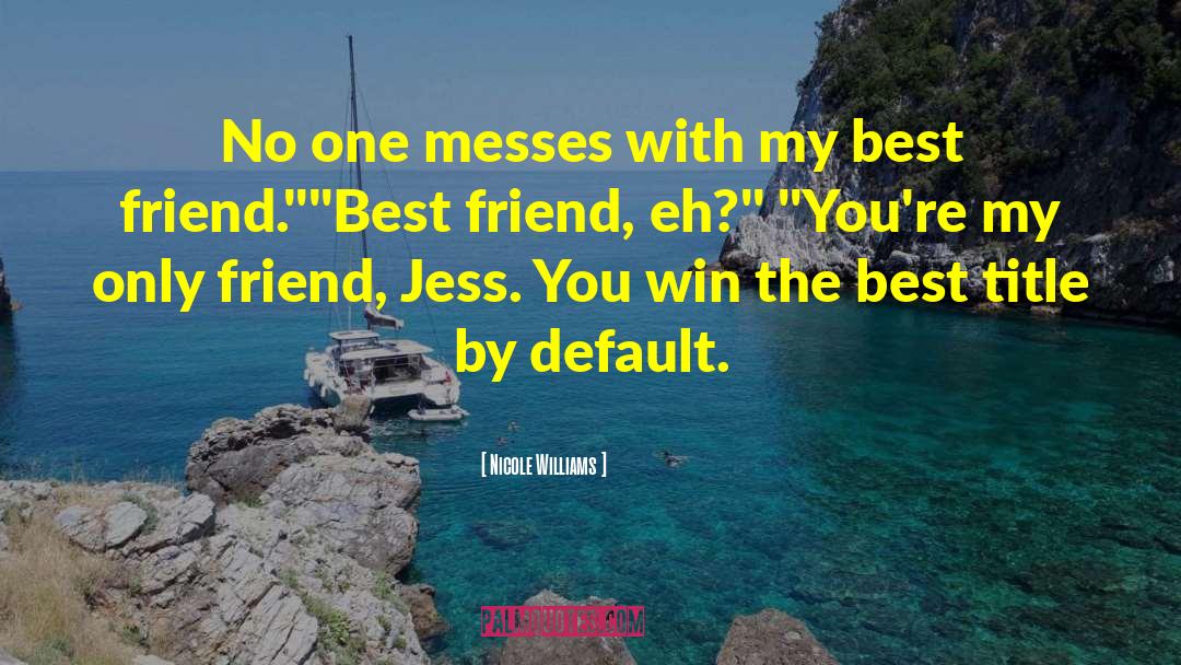 Youre My Best Friend Boyfriend quotes by Nicole Williams