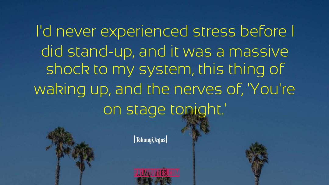 Youre My Stress Reliever quotes by Johnny Vegas