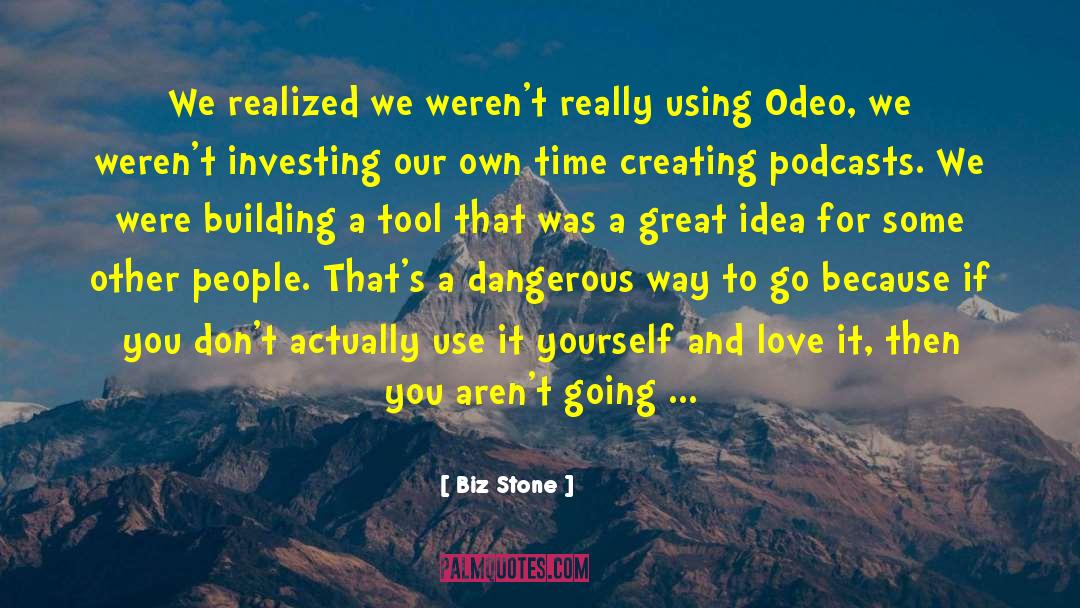 Yourself And Love quotes by Biz Stone