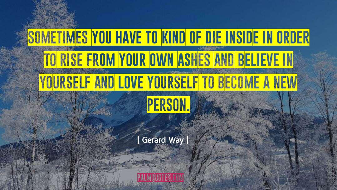 Yourself And Love quotes by Gerard Way