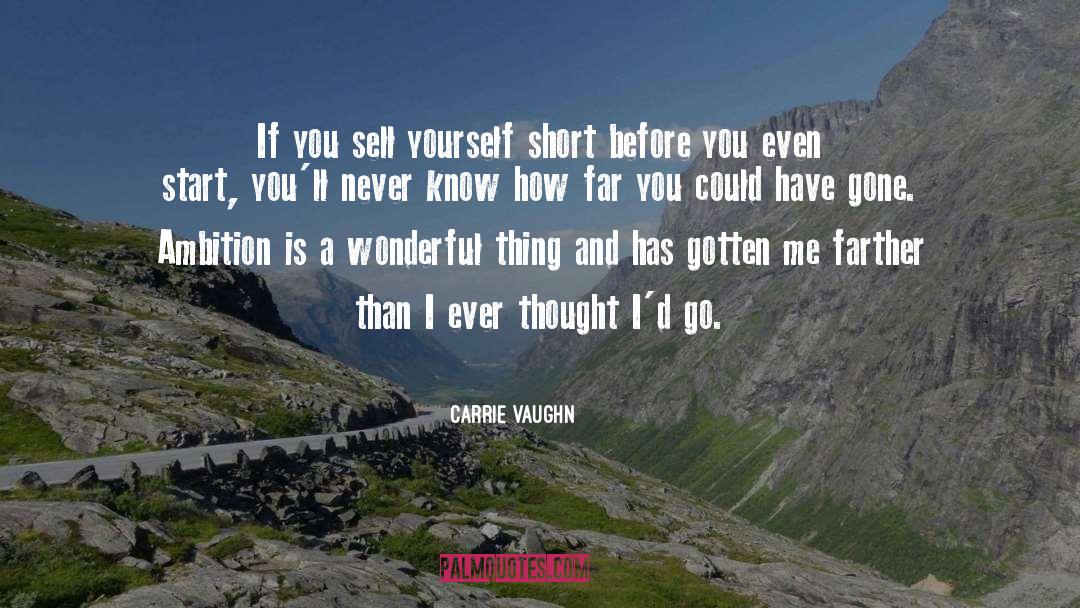 Yourself Short quotes by Carrie Vaughn
