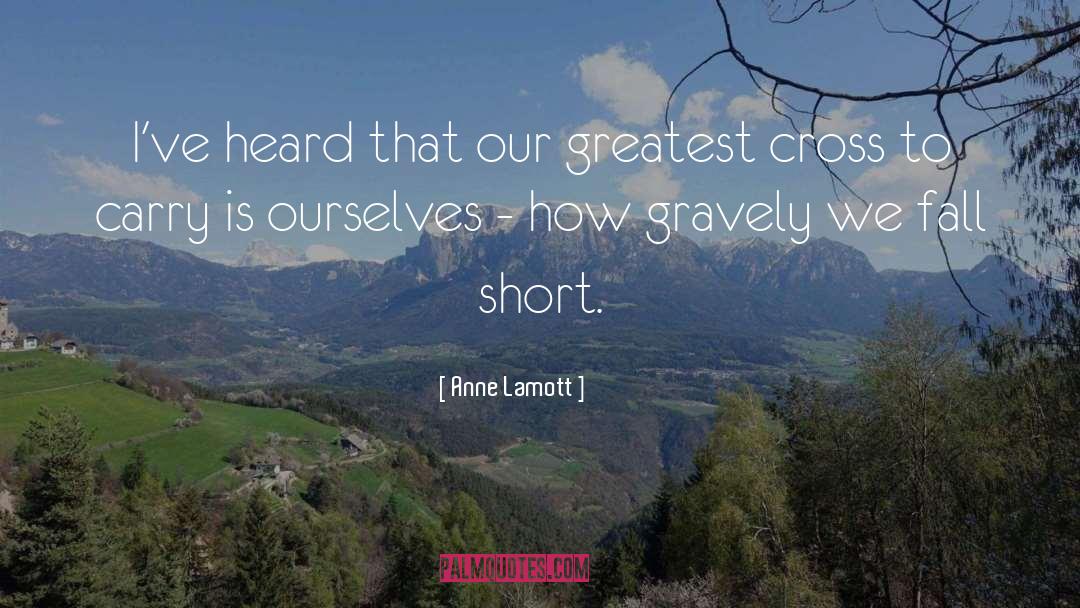 Yourself Short quotes by Anne Lamott