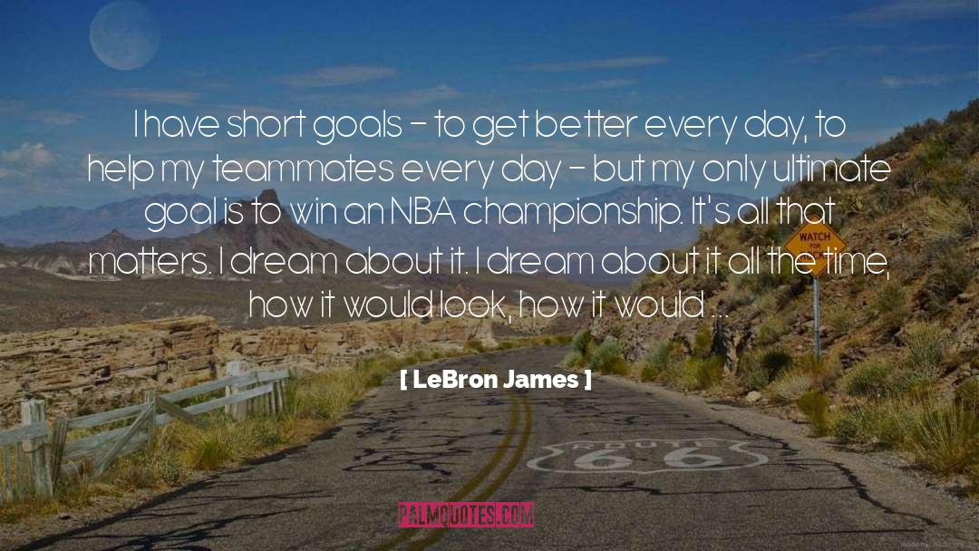 Yourself Short quotes by LeBron James