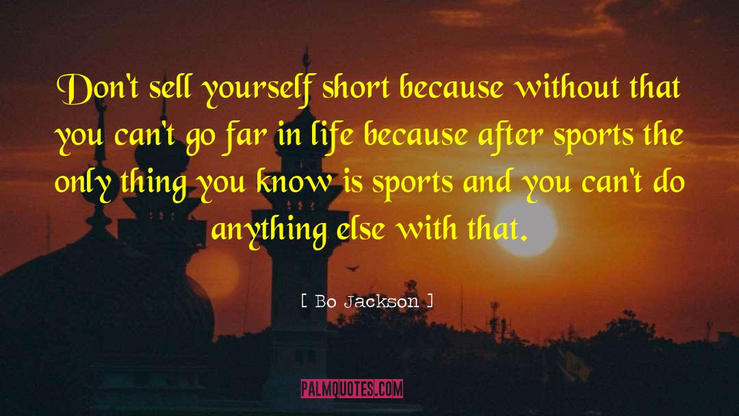 Yourself Short quotes by Bo Jackson