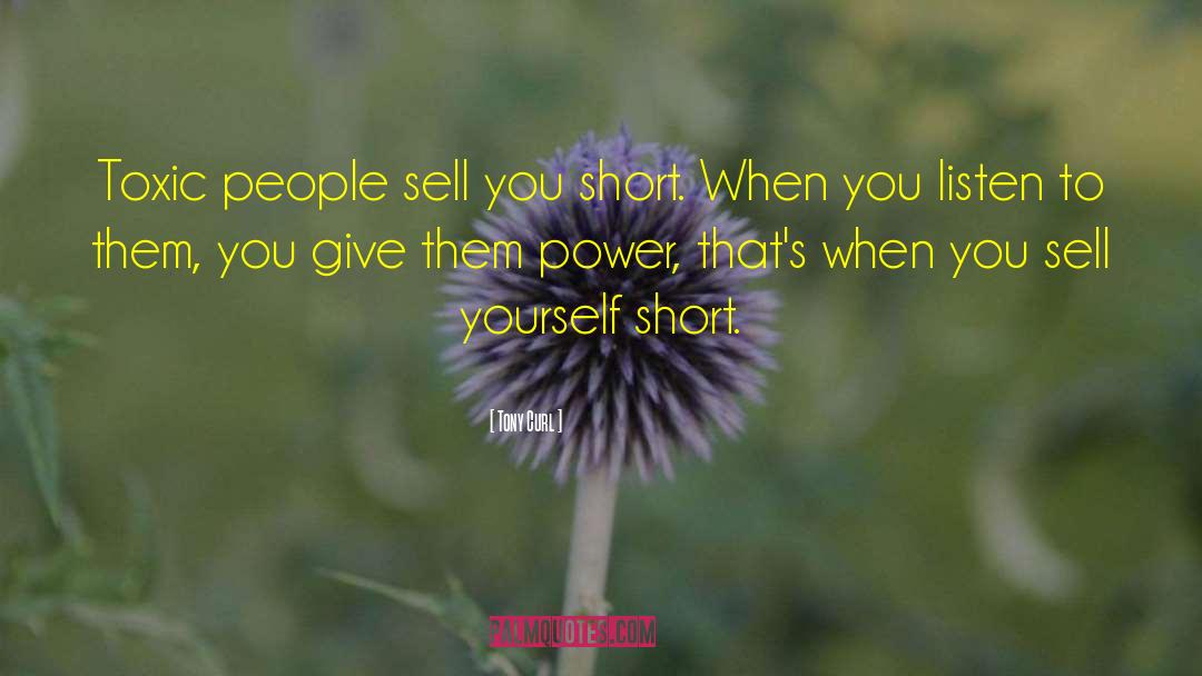 Yourself Short quotes by Tony Curl