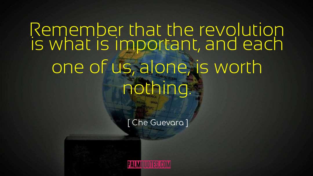 Yourself Worth quotes by Che Guevara