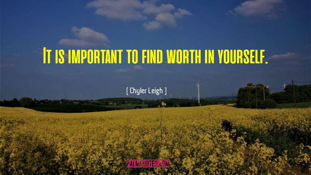 Yourself Worth quotes by Chyler Leigh